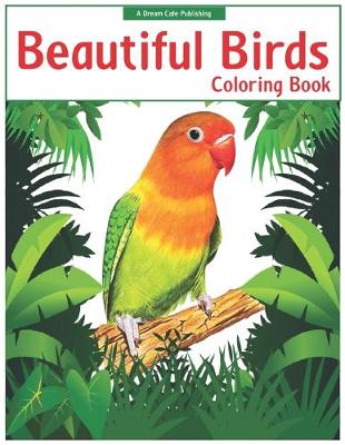 Book cover for Beautiful Birds Coloring Book -