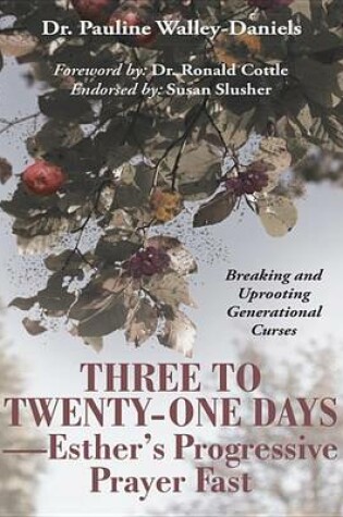 Cover of Three to Twenty-One Days-Esther's Progressive Prayer Fast