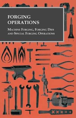 Book cover for Forging Operations - Machine Forging, Forging Dies and Special Forging Operations