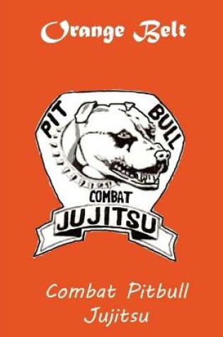 Cover of Pitbull Jujitsu Orange Belt