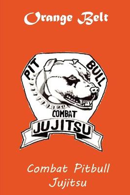 Book cover for Pitbull Jujitsu Orange Belt