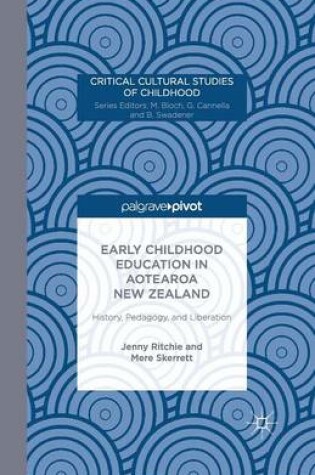 Cover of Early Childhood Education in Aotearoa New Zealand: History, Pedagogy, and Liberation