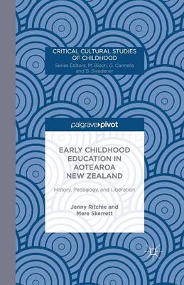 Book cover for Early Childhood Education in Aotearoa New Zealand: History, Pedagogy, and Liberation