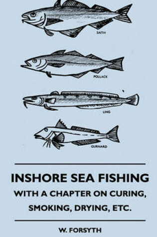 Cover of Inshore Sea Fishing - With A Chapter On Curing, Smoking, Drying, Etc.