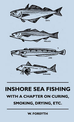 Book cover for Inshore Sea Fishing - With A Chapter On Curing, Smoking, Drying, Etc.