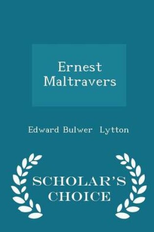 Cover of Ernest Maltravers - Scholar's Choice Edition
