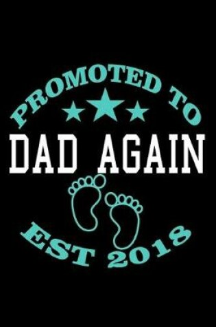 Cover of Promoted to Dad Again EST. 2018
