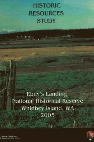 Cover of Ebey's Landing National Historical Reserve, Historic Resources Study