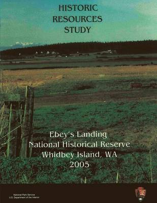 Book cover for Ebey's Landing National Historical Reserve, Historic Resources Study