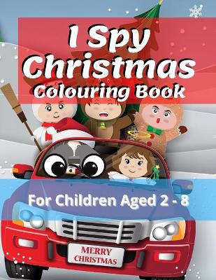 Book cover for I Spy Christmas Colouring Book