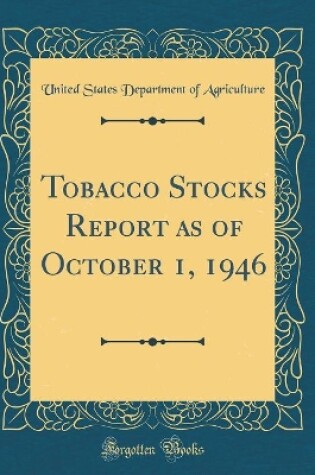 Cover of Tobacco Stocks Report as of October 1, 1946 (Classic Reprint)