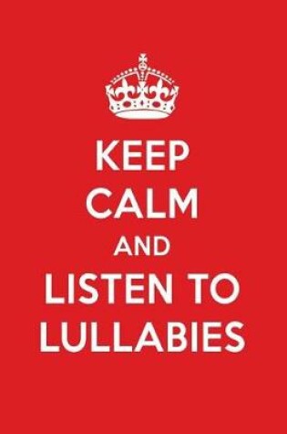 Cover of Keep Calm and Listen to Lullabies