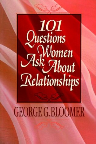Cover of 101 Questions Women Ask about Relationships