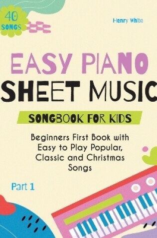 Cover of Easy Piano Sheet Music Songbook for Kids