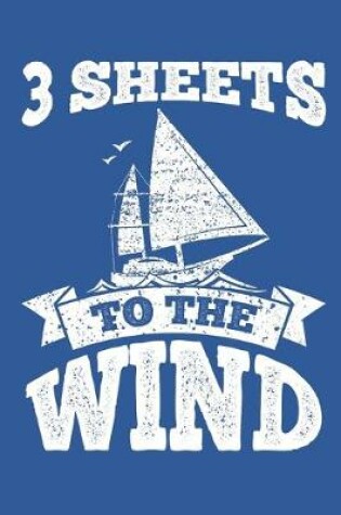 Cover of 3 Sheets to The Wind