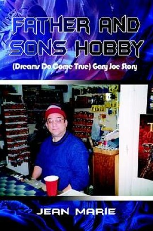 Cover of Father and Sons Hobby (Dreams Do Come True) Gary Joe Story
