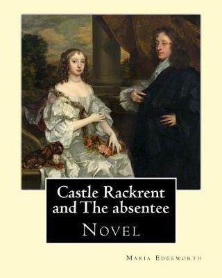 Book cover for Castle Rackrent and The absentee. By