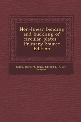 Cover of Non-Linear Bending and Buckling of Circular Plates - Primary Source Edition