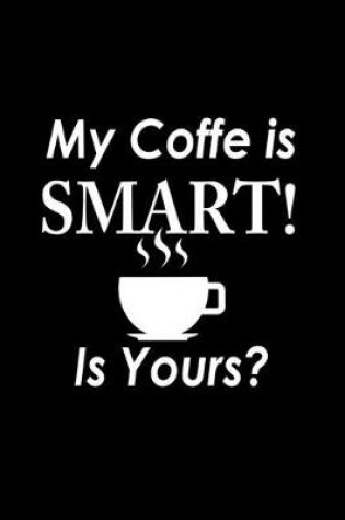 Cover of My coffee is smart! Is yours?