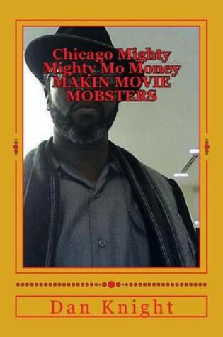 Cover of Chicago Mighty Mighty Mo Money Makin Movie Mobsters