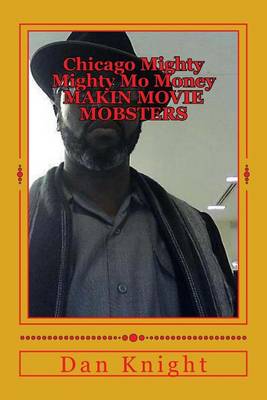 Cover of Chicago Mighty Mighty Mo Money Makin Movie Mobsters