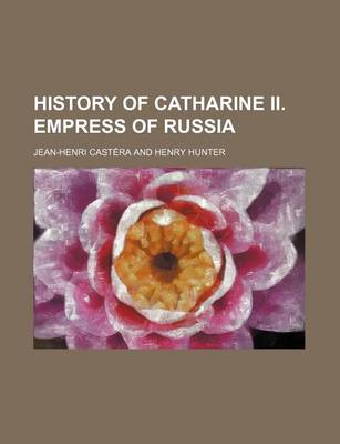 Book cover for History of Catharine II. Empress of Russia