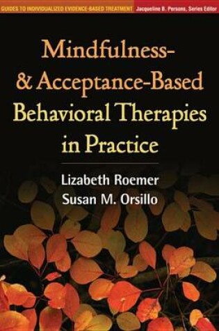 Cover of Mindfulness- And Acceptance-Based Behavioral Therapies in Practice