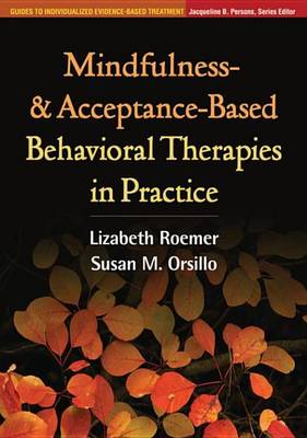 Book cover for Mindfulness- And Acceptance-Based Behavioral Therapies in Practice