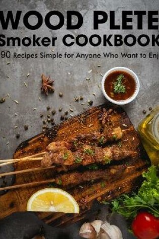 Cover of Wood Plete Smoker Cookbook