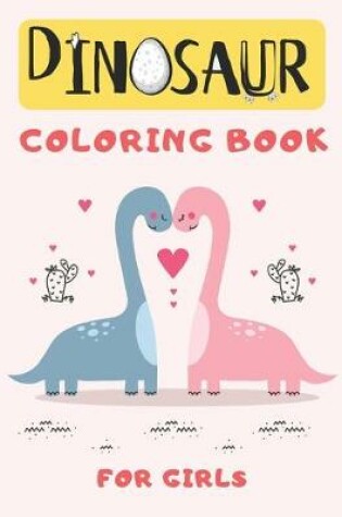 Cover of Dinosaur Coloring Book for Girls