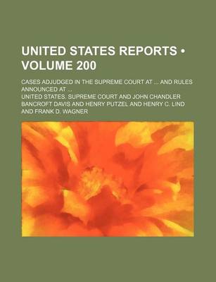 Book cover for United States Reports (Volume 200); Cases Adjudged in the Supreme Court at and Rules Announced at