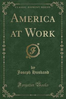 Book cover for America at Work (Classic Reprint)