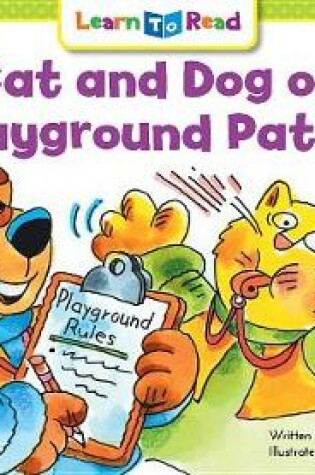 Cover of Cat and Dog on Playground Patrol