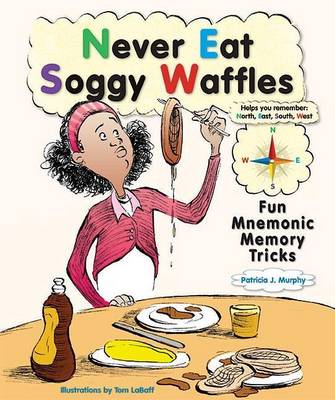 Book cover for Never Eat Soggy Waffles: Fun Mnemonic Memory Tricks