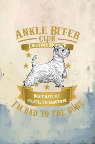 Cover of Westie Dog Ankle Biter Club Lifetime Member