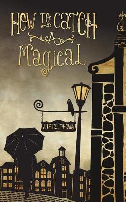 Book cover for How to Catch a Magical