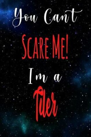 Cover of You Can't Scare Me! I'm A Tiler