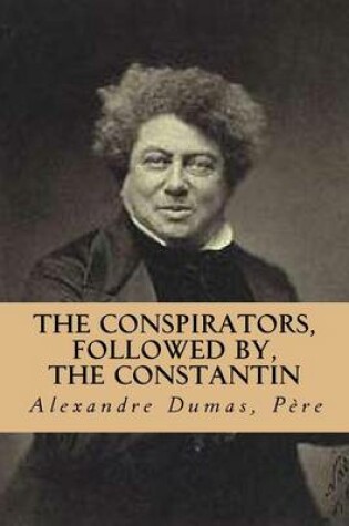 Cover of The conspirators, followed by, The Constantin