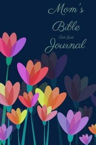 Cover of Mom's Bible Dot Grid Journal