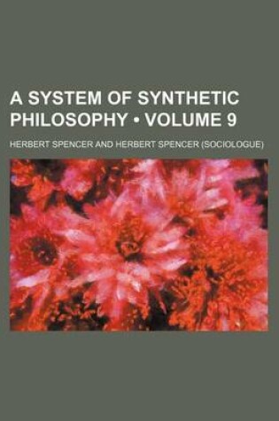 Cover of A System of Synthetic Philosophy (Volume 9)