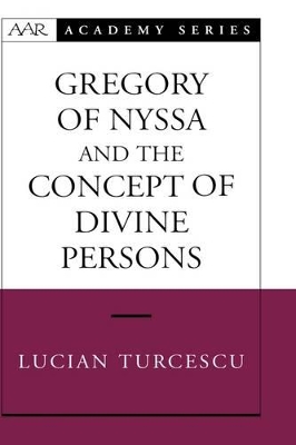 Book cover for Gregory of Nyssa and the Concept of Divine Persons