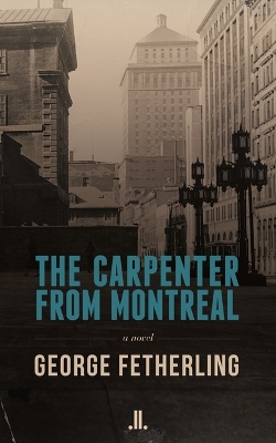 Book cover for The Carpenter from Montreal