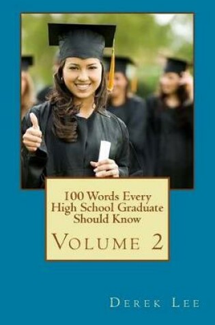 Cover of 100 Words Every High School Graduate Should Know Volume 2