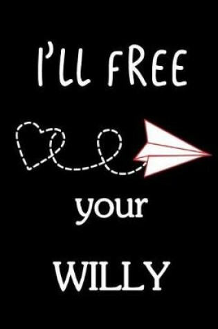 Cover of I'll Free Your Willy