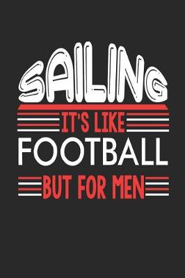 Book cover for Sailing It's Like Football But For Men