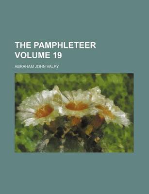 Book cover for The Pamphleteer Volume 19