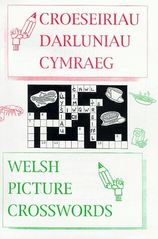 Cover of Croeseiriau Darluniau Cymraeg