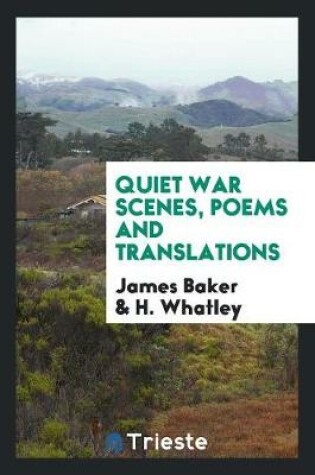 Cover of Quiet War Scenes, Poems and Translations