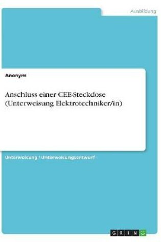 Cover of Anschluss einer CEE-Steckdose (Unterweisung Elektrotechniker/in)