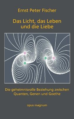 Book cover for Das Licht, das Leben und die Liebe